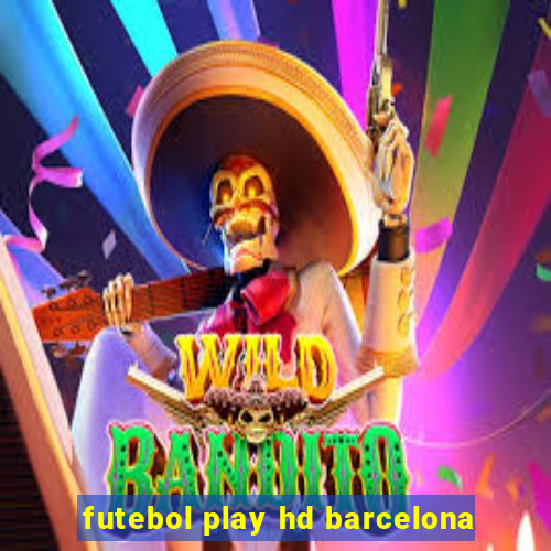 futebol play hd barcelona